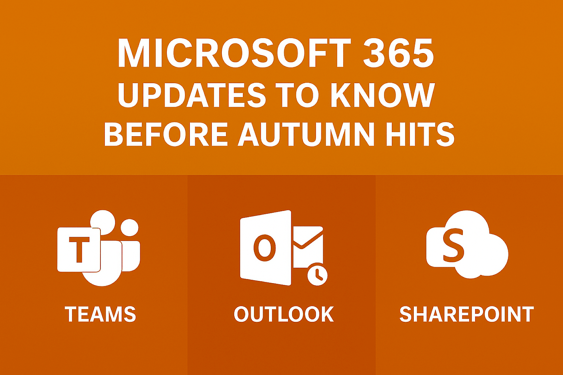 Microsoft 365 Updates to Know About Before Autumn Hits image