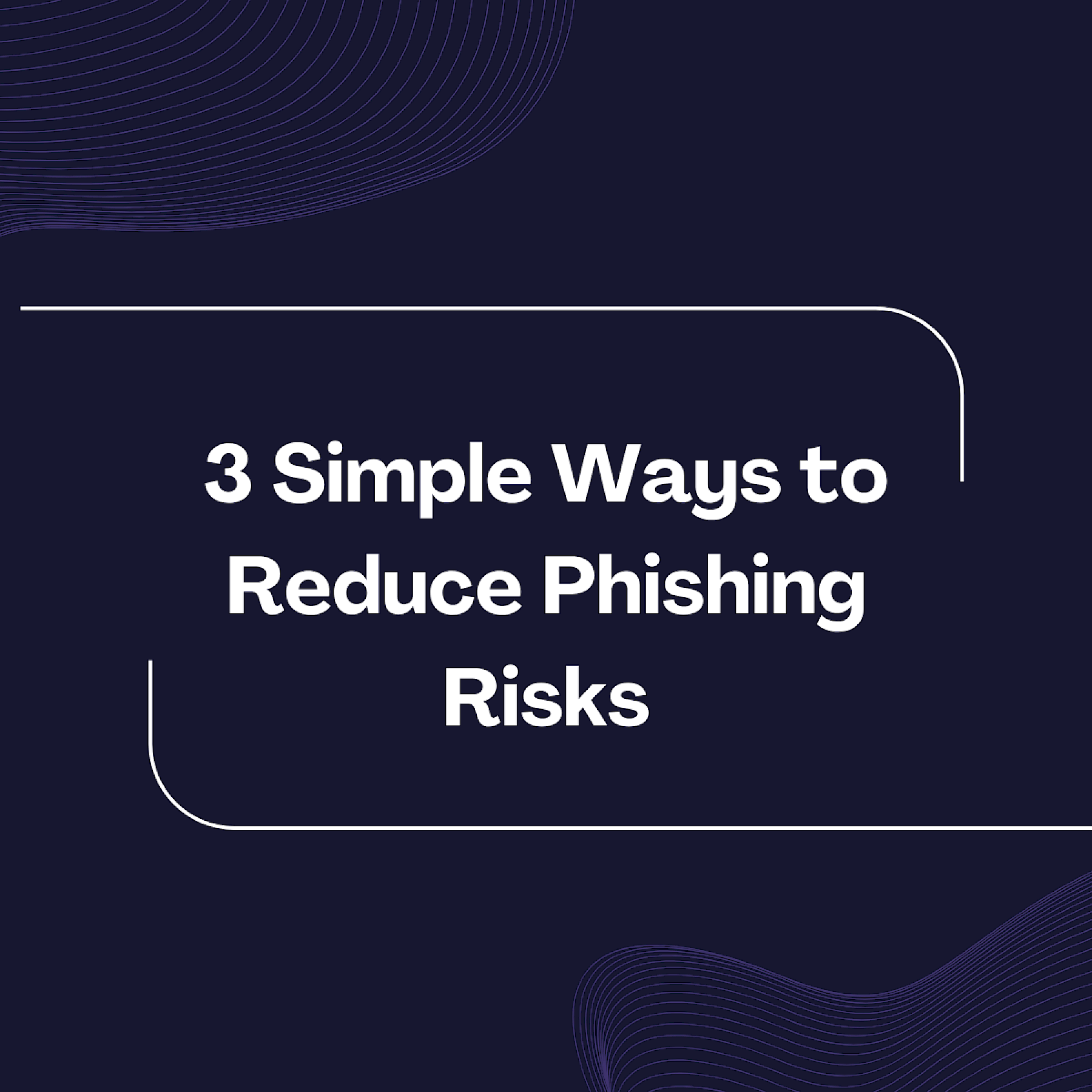 3 Everyday Habits That Dramatically Reduce Phishing Risk image