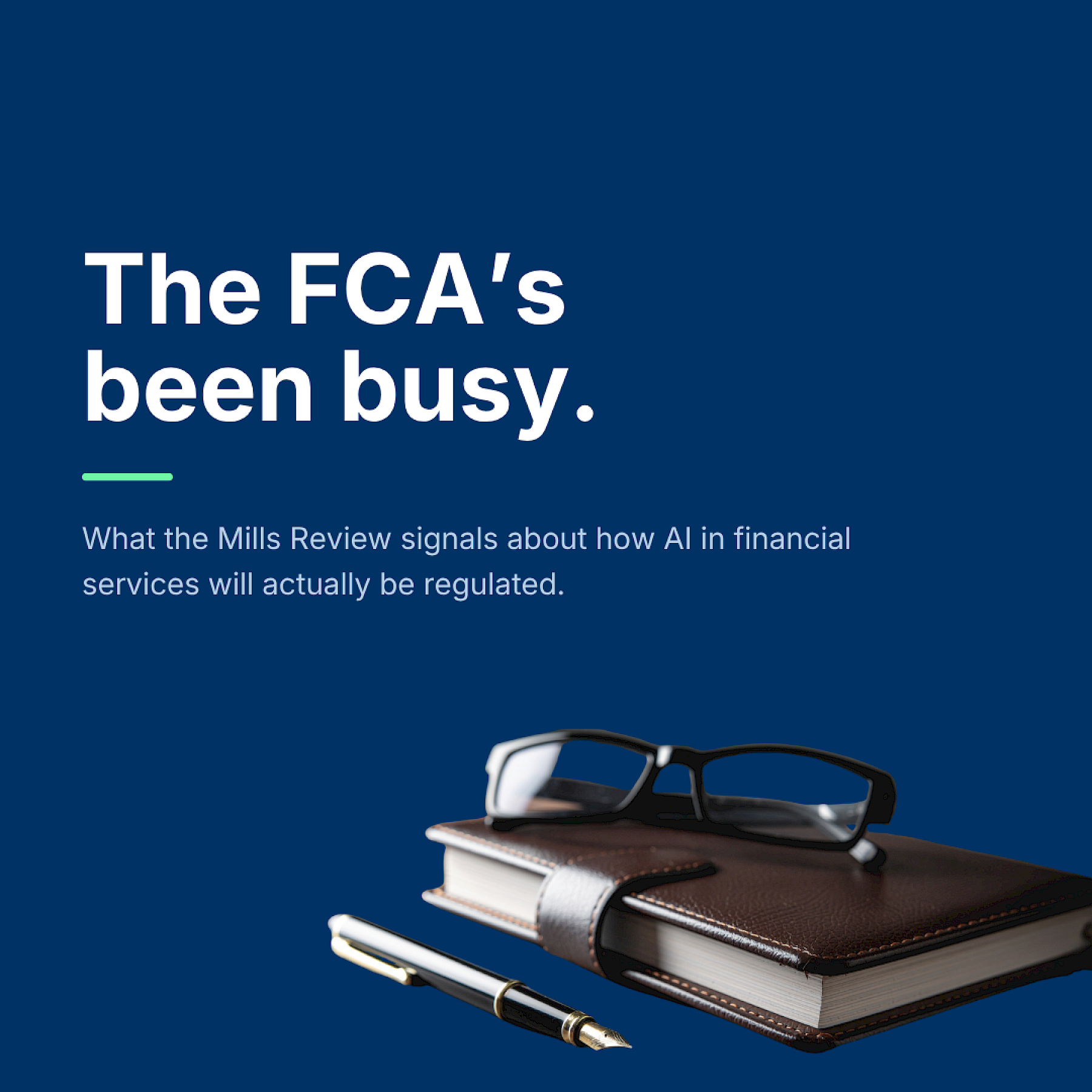 The FCA's Mills Review: what it signals for how AI in financial services will actually be regulated image